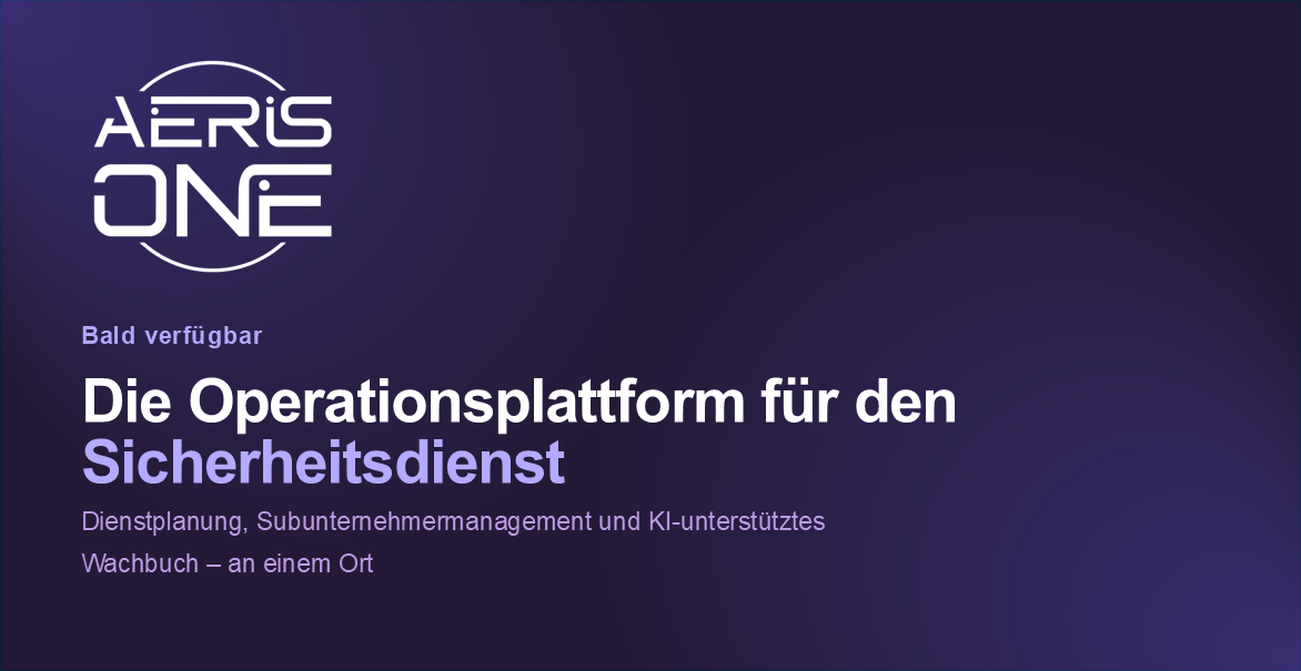 Aeris One — Die Plattform für den Sicherheitsdienst